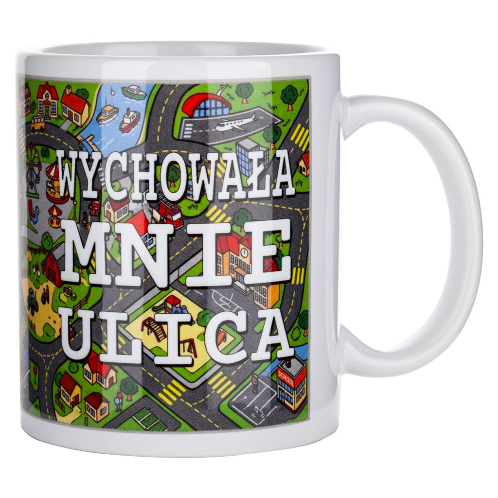 Kubek śmieszny na prezent tekst wychowała mnie ulica 330ml