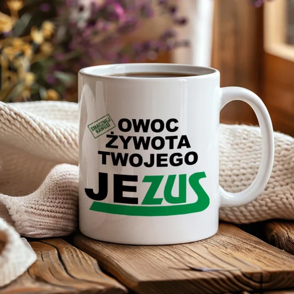 KUB330AZUS1 -003 Kubek OWOC ŻYWOTA TWOJEGO JEZUS Śmieszny na Prezent do PRACY SmacznejKawusi